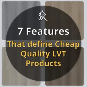 7 Features that define cheap LVT flooring for consumers