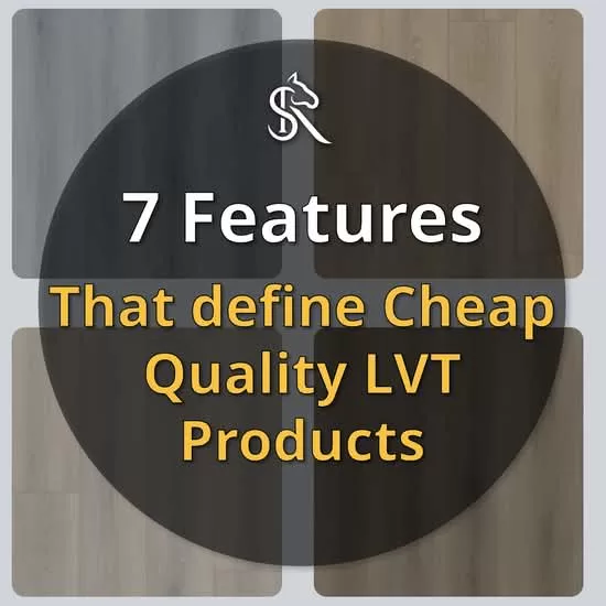 7 Features that define cheap LVT flooring for consumers